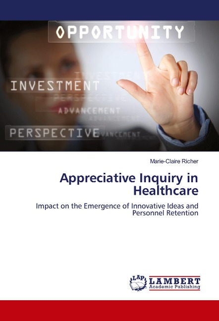 Appreciative Inquiry in Healthcare: Impact on the Emergence of Innovative Ideas and Personnel Retention