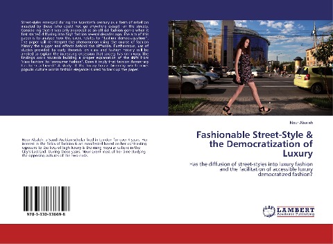 Fashionable Street-Style & the Democratization of Luxury: Has the diffusion of street-styles into luxury fashion and the facilitation of accessible luxury democratized fashion?