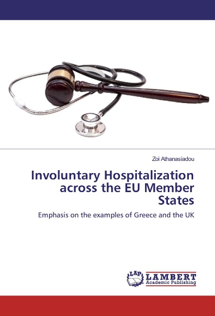 Involuntary Hospitalization across the EU Member States: Emphasis on the examples of Greece and the UK
