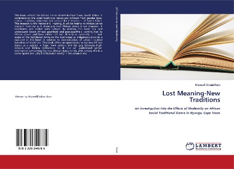 Lost Meaning-New Traditions: An investigation into the Effects of Modernity on African Social Traditional Dance in Nyanga, Cape Town