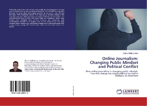 Online Journalism: Changing Public Mindset and Political Conflict: How online journalism is changing public mindset. How this change has raised political turmoil in Malaysia as elsewhere