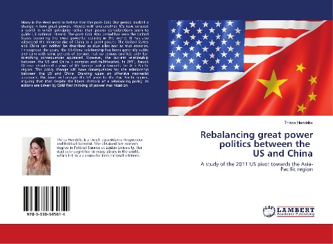 Rebalancing great power politics between the US and China: A study of the 2011 US pivot towards the Asia-Pacific region