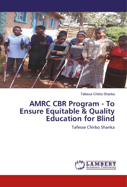 AMRC CBR Program - To Ensure Equitable & Quality Education for Blind: Tafesse Chirbo Shanka