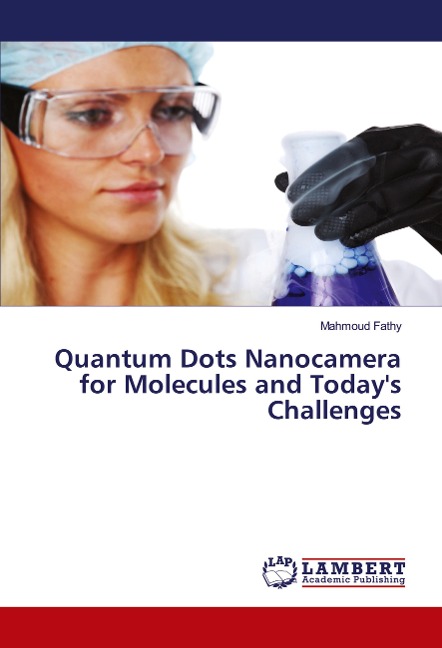 Quantum Dots Nanocamera for Molecules and Todays Challenges