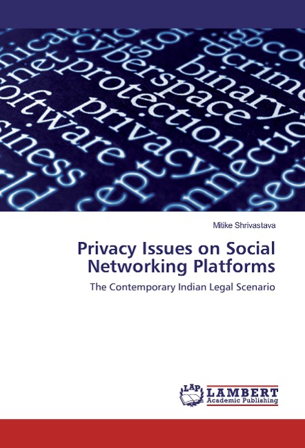 Privacy Issues on Social Networking Platforms: The Contemporary Indian Legal Scenario