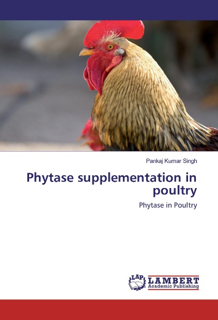 Phytase supplementation in poultry: Phytase in Poultry