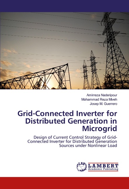 Grid-Connected Inverter for Distributed Generation in Microgrid: Design of Current Control Strategy of Grid-Connected Inverter for Distributed Generation Sources under Nonlinear Load