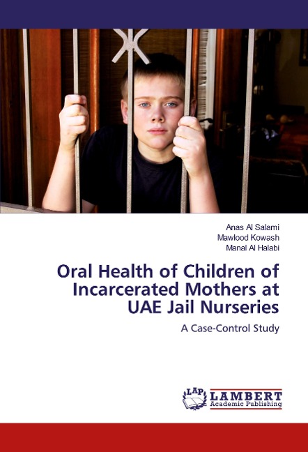 Oral Health of Children of Incarcerated Mothers at UAE Jail Nurseries: A Case-Control Study
