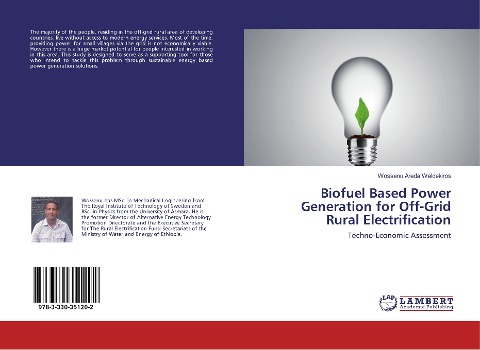 Biofuel Based Power Generation for Off-Grid Rural Electrification: Techno-Economic Assessment