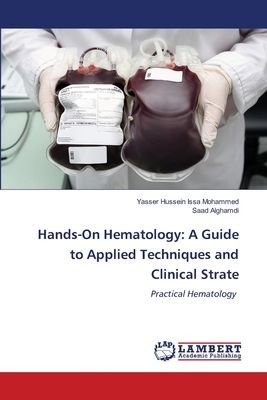 Hands-On Hematology: A Guide to Applied Techniques and Clinical Strate: Practical Hematology
