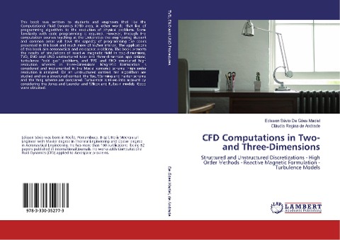 CFD Computations in Two- and Three-Dimensions: Structured and Unstructured Discretizations - High Order Methods - Reactive Magnetic Formulation - Turbulence Models