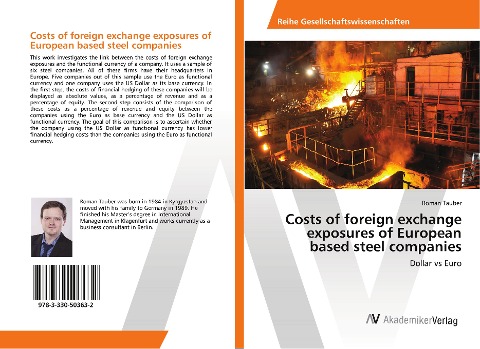 Costs of foreign exchange exposures of European based steel companies: Dollar vs Euro