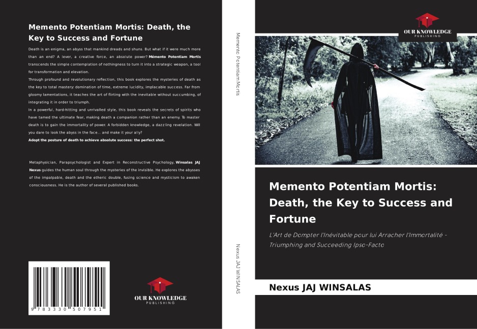 Memento Potentiam Mortis: Death, the Key to Success and Fortune: LArt de Dompter lInévitable pour lui Arracher lImmortalité - Triumphing and Succeeding Ipso-Facto