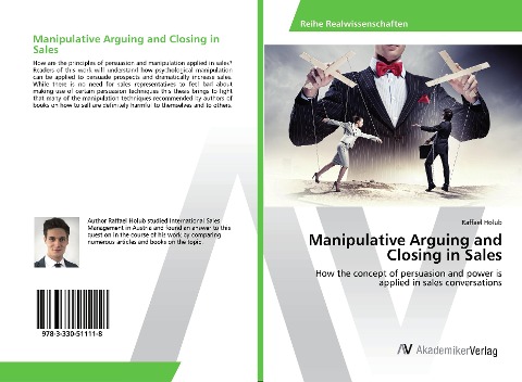 Manipulative Arguing and Closing in Sales: How the concept of persuasion and power is applied in sales conversations