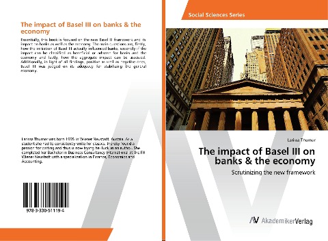The impact of Basel III on banks & the economy: Scrutinizing the new framework