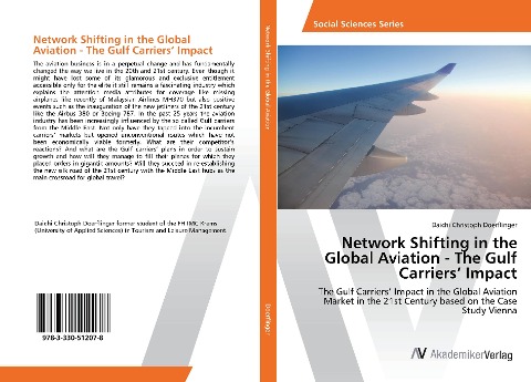 Network Shifting in the Global Aviation - The Gulf Carriers' Impact: The Gulf Carriers' Impact in the Global Aviation Market in the 21st Century based on the Case Study Vienna