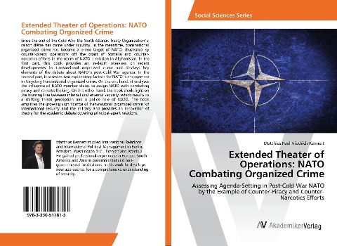 Extended Theater of Operations: NATO Combating Organized Crime: Assessing Agenda-Setting in Post-Cold War NATO by the Example of Counter-Piracy and Counter-Narcotics Efforts
