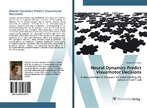 Neural Dynamics Predict Visuomotor Decisions: A new paradigm in the quest for understanding the nature of free(?) will