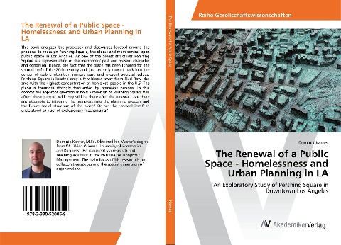 The Renewal of a Public Space - Homelessness and Urban Planning in LA: An Exploratory Study of Pershing Square in Downtown Los Angeles