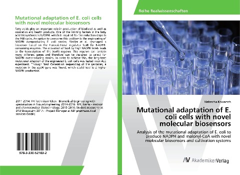 Mutational adaptation of E. coli cells with novel molecular biosensors: Analysis of the mutational adaptation of E. coli to produce NADPH and malonyl-CoA with novel molecular biosensors and cultivation systems