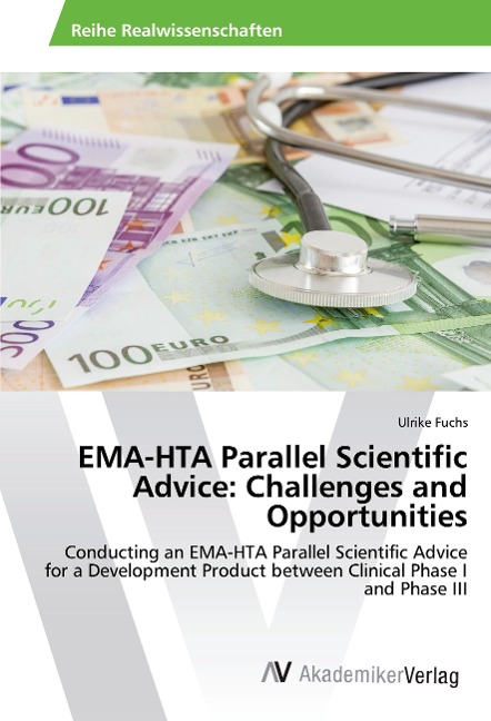 EMA-HTA Parallel Scientific Advice: Challenges and Opportunities: Conducting an EMA-HTA Parallel Scientific Advice for a Development Product between Clinical Phase I and Phase III