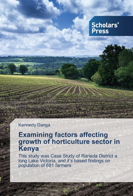 Examining factors affecting growth of horticulture sector in Kenya: This study was Case Study of Rarieda District a long Lake Victoria, and it's based findings on population of 681 farmers