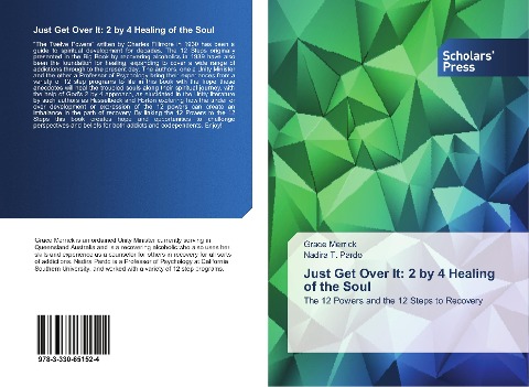 Just Get Over It: 2 by 4 Healing of the Soul: The 12 Powers and the 12 Steps to Recovery