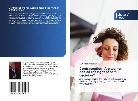 Contraception: Are women denied the right of self-decision?: Are women denied the right of self-decision in matters of family planning, birth control, and contraception?