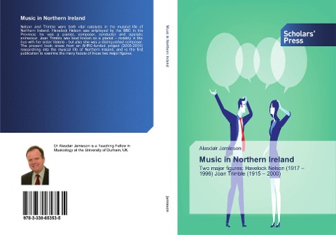 Music in Northern Ireland: Two major figures: Havelock Nelson (1917 - 1996) Joan Trimble (1915 - 2000)
