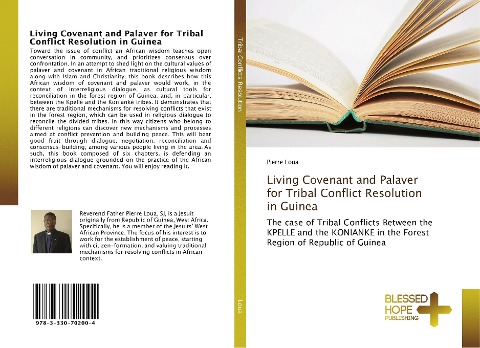 Living Covenant and Palaver for Tribal Conflict Resolution in Guinea: The case of Tribal Conflicts Between the KPELLE and the KONIANKE in the Forest Region of Republic of Guinea