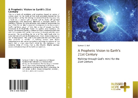 A Prophetic Vision to Earths 21st Century: Walking through Gods mind for the 21st Century