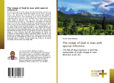 The image of God in man with special reference: The fall of man (Genesis 3) and the restoration of Gods image in man (Romans 8:28-30)