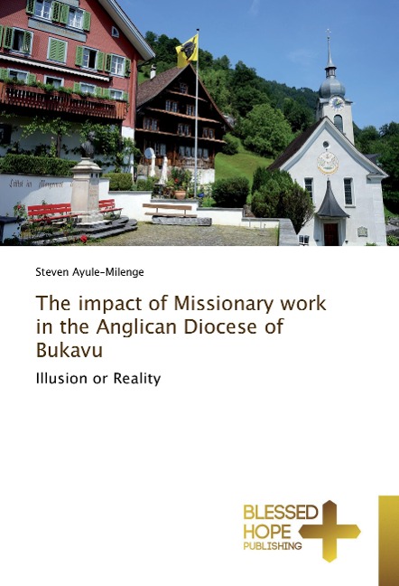 The impact of Missionary work in the Anglican Diocese of Bukavu: Illusion or Reality
