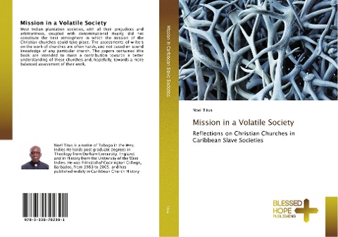 Mission in a Volatile Society: Reflections on Christian Churches in Caribbean Slave Societies