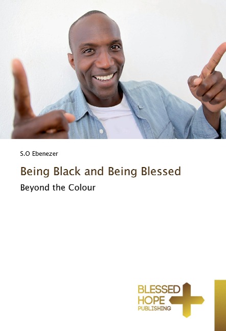 Being Black and Being Blessed: Beyond the Colour