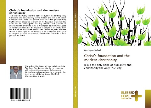 Christ's foundation and the modern christianity: Jesus the only hope of humanity and chrisitanity the only true way