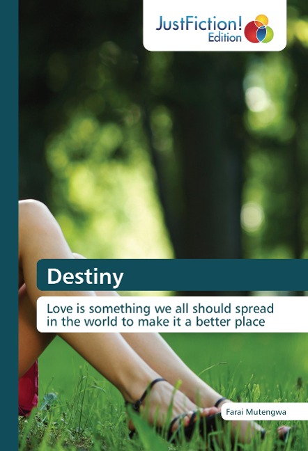 Destiny: Love is something we all should spread in the world to make it a better place