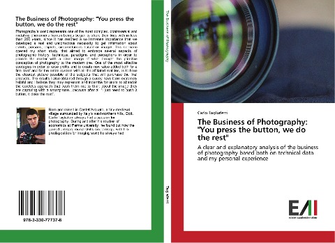 The Business of Photography: You press the button, we do the rest: A clear and explanatory analysis of the business of photography based both on technical data and my personal experience