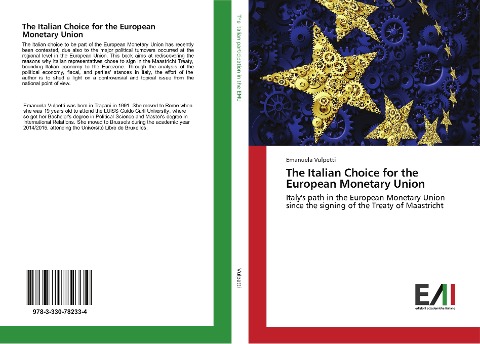 The Italian Choice for the European Monetary Union: Italys path in the European Monetary Union since the signing of the Treaty of Maastricht