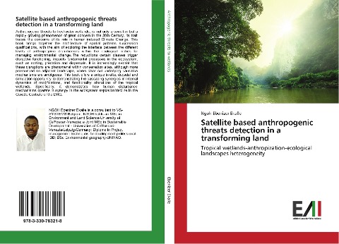 Satellite based anthropogenic threats detection in a transforming land: Tropical wetlands-anthropization-ecological landscapes heterogeneity