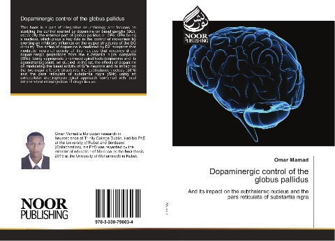 Dopaminergic control of the globus pallidus: And its impact on the subthalamic nucleus and the pars reticulata of substantia nigra