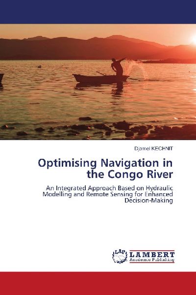 Optimising Navigation in the Congo River: An Integrated Approach Based on Hydraulic Modelling and Remote Sensing for Enhanced Decision-Making
