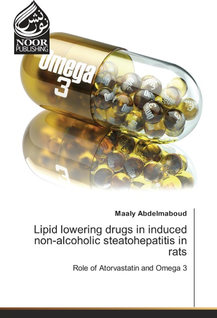 Lipid lowering drugs in induced non-alcoholic steatohepatitis in rats: Role of Atorvastatin and Omega 3