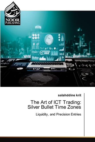 The Art of ICT Trading Silver Bullet Time Zones