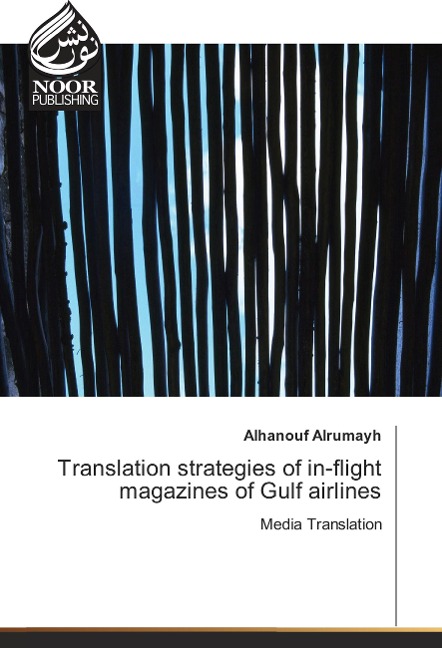 Translation strategies of in-flight magazines of Gulf airlines: Media Translation