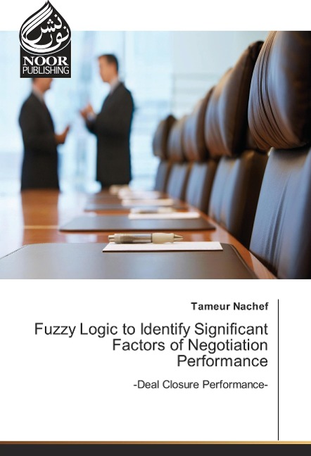 Fuzzy Logic to Identify Significant Factors of Negotiation Performance: -Deal Closure Performance-