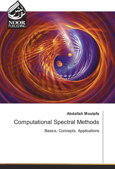 Computational Spectral Methods: Basics, Concepts, Applications