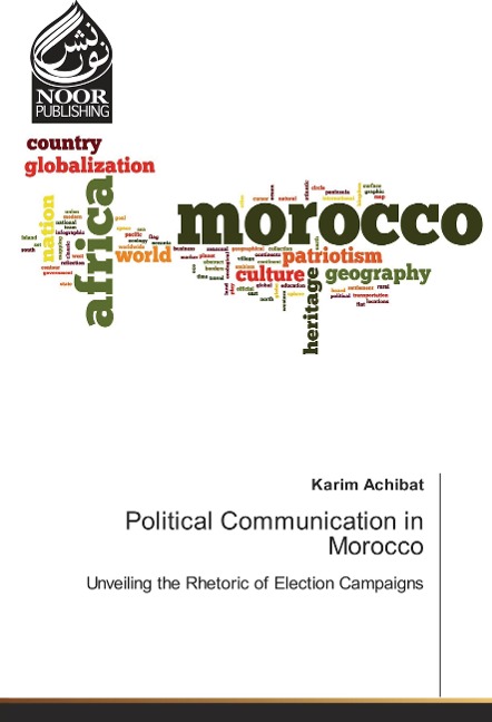 Political Communication in Morocco: Unveiling the Rhetoric of Election Campaigns