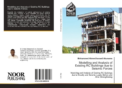 Modelling and Analysis of Existing RC Buildings due to Seismic Forces: Modelling and Analysis of Existing RC Buildings due to Gravity and Seismic Loads Before and After Strengthening