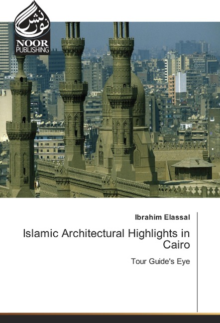 Islamic Architectural Highlights in Cairo: Tour Guides Eye